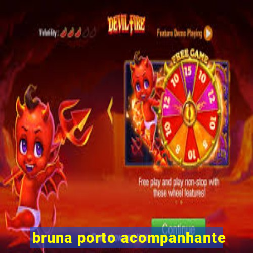 bruna porto acompanhante